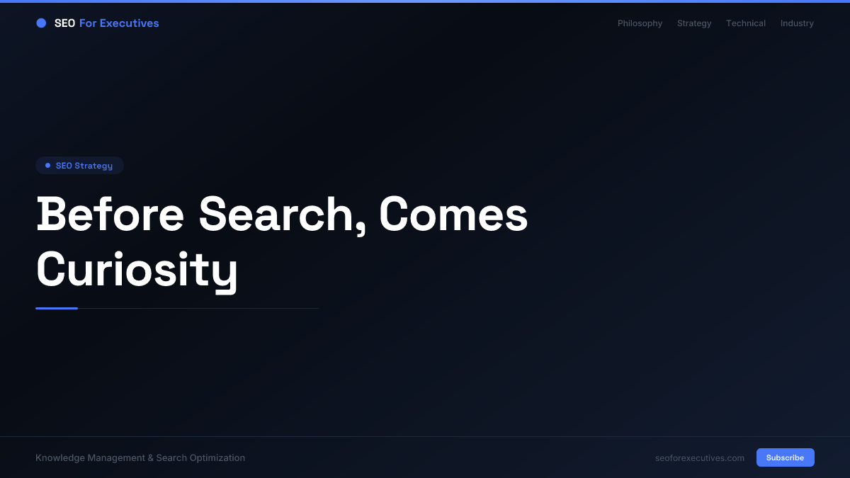 Before Search, Comes Curiosity